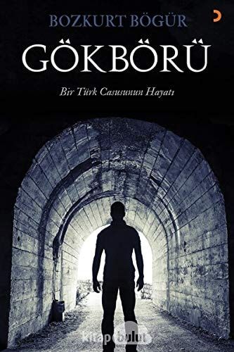 Gökbörü Bir Türk Casusunun Hayati