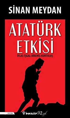 Atatürk Etkisi Iflas Isgal Direnis Kurtulus