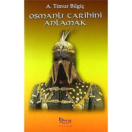 Osmanlı Tarihini Anlamak
