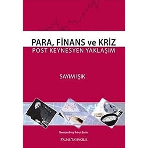 Para, Finans ve Kriz Post Keynesyen Yaklaşım