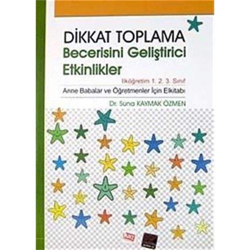 Dikkat Toplama Becerisini Gelistirici Etkinlikler - Ilkögretim 1. 2. 3. Sinif