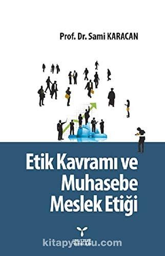 Etik Kavramı ve Muhasebe Meslek Etiği
