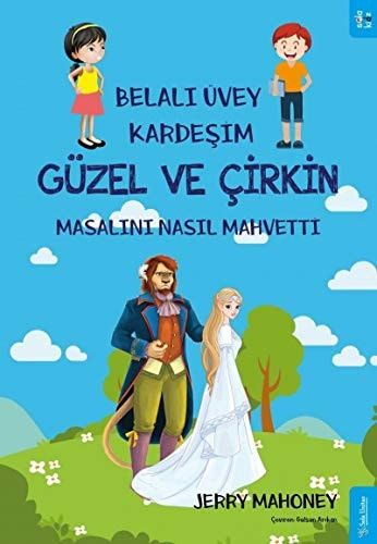 Belali Üvey Kardesim Güzel ve Cirkin Masalini Nasil Mahvetti?