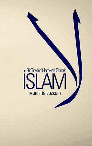 Bir Tevhid Hareketi Olarak Islam