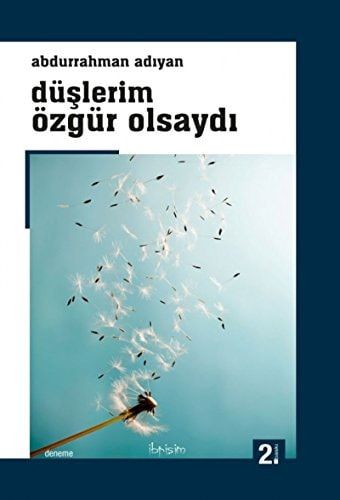 Duslerim Ozgur Olsaydi