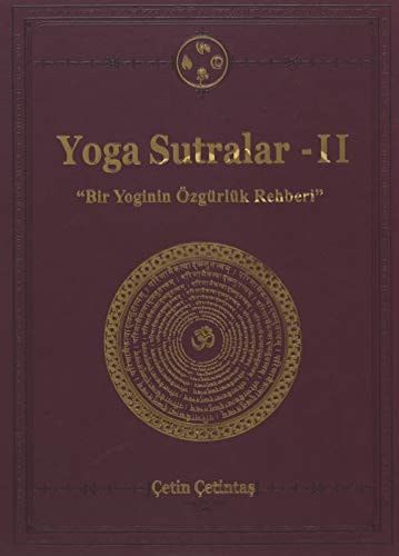 Yoga Sutralar 2: Bir Yoginin Özgürlük Rehberi