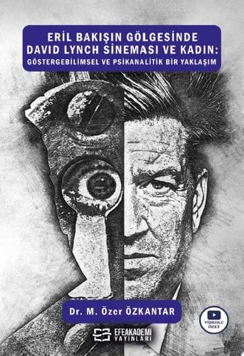 Eril Bakışın Gölgesinde David Lynch Sineması ve Kadın: Göstergebilimsel ve Psikanalitik Bir Yaklaşım