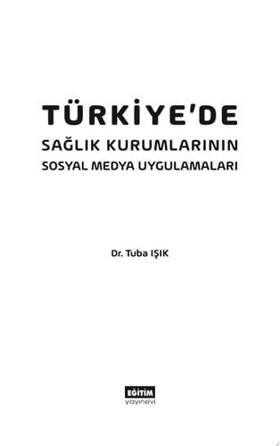Türkiye'de Sağlık Kurumlarının Sosyal Medya Uygulamaları