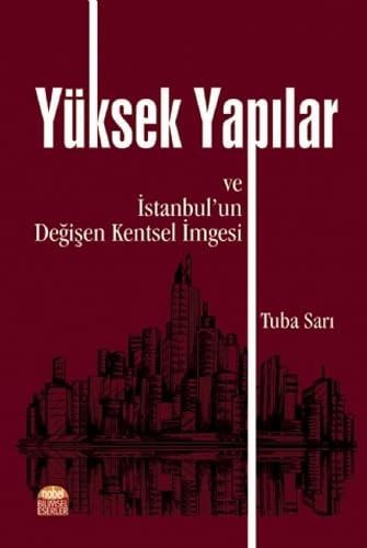 Yüksek Yapılar ve Istanbul’un Degisen Kentsel Imgesi