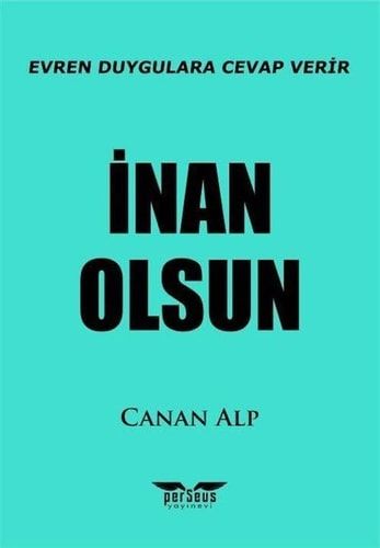 İnan Olsun;Evren Duygulara Cevap Verir
