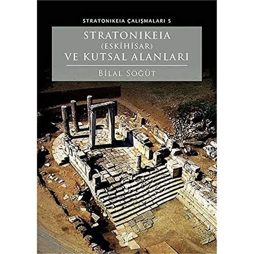 Stratonikeia (Eskihisar) ve Kutsal Alanları