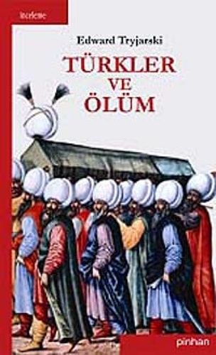 Türkler ve Ölüm Geçmişten Bugüne Türklerde Ölüm Kültürü