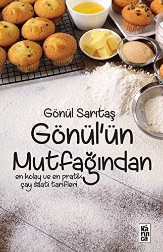 Gönül'ün Mutfağından En Kolay ve En Pratik Çay Saatı Tarifleri