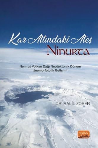 Kar Altindaki Ates - Ninurta Nemrut Volkan Dagi Neotektonik Dönem Jeomorfolojik Gelisimi
