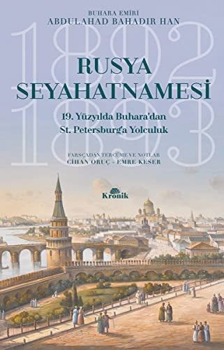 Rusya Seyahatnamesi-19. Yüzyilda Buharadan St. Petersburga Yolculuk