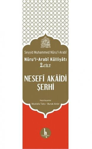 Nûru'l-Arabî Külliyâtı: Cilt 2. (2017) Nesefî Akâidi Şerhi