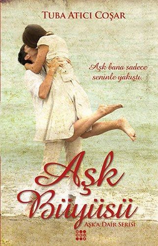 Ask Büyüsü Ask Bana Sadece Seninle Yakisti