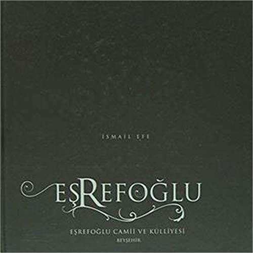 Eşrefoğlu Eşrefoğlu Camii ve Külliyesi Beyşehir
