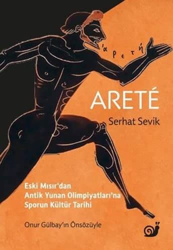 Arete Eski Misirdan Antik Yunan Olimpiyatlarina Sporun Kültür Tarihi