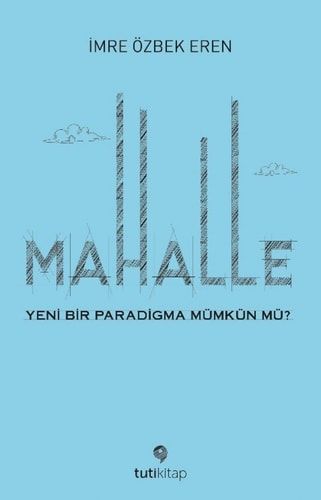 Mahalle Yeni Bir Paradigma Mümkün mü?