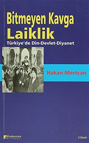 Bitmeyen Kavga Laiklik Türkiye'de Din, Devlet, Diyanet
