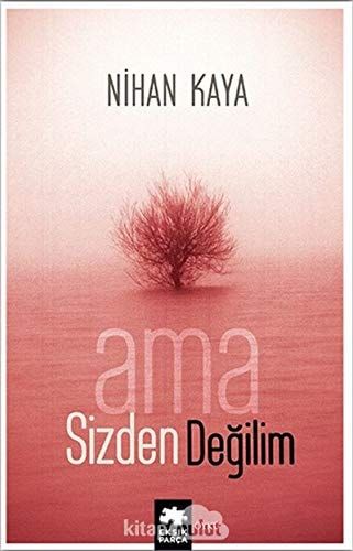 Ama Sizden Değilim