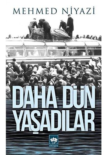 Daha Dün Yaşadılar