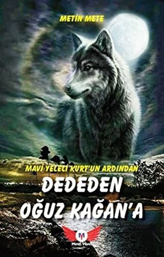 Mavi Yeleli Kurtun Ardindan Dededen Oguz Kagana
