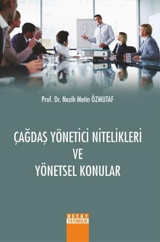 Çagdas Yönetici Nitelikleri ve Yönetsel Konular