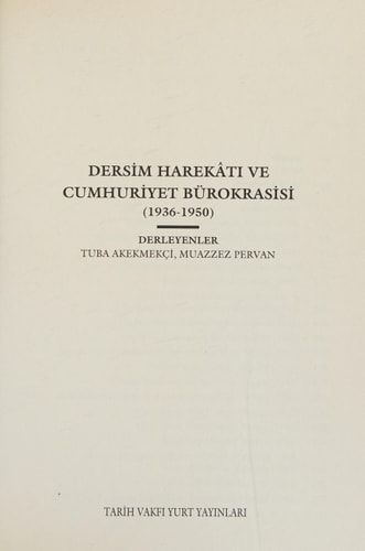 Dersim Harekâtı ve Cumhuriyet Bürokrasisi (1936-1950)