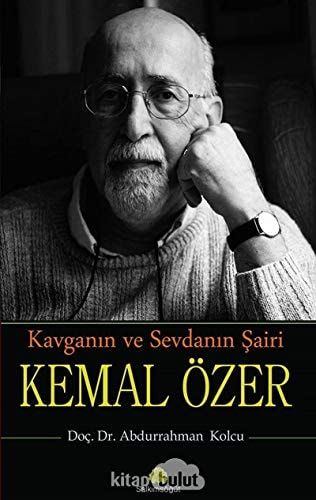 Kavganın ve Sevdanın Şairi Kemal Özer