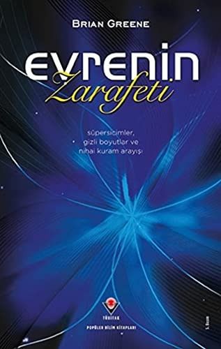Evrenin Zarafeti Süpersicimler, Gizli Boyutlar ve Nihai Kuram Arayışı