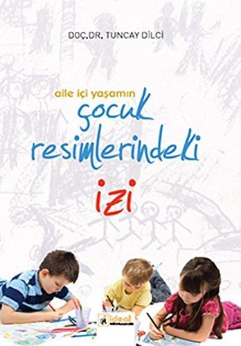 Aile İçi Yaşamın Çocuk Resimlerindeki İzi