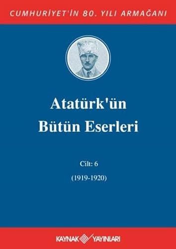 Atatürk'ün Bütün Eserleri - Cilt 6