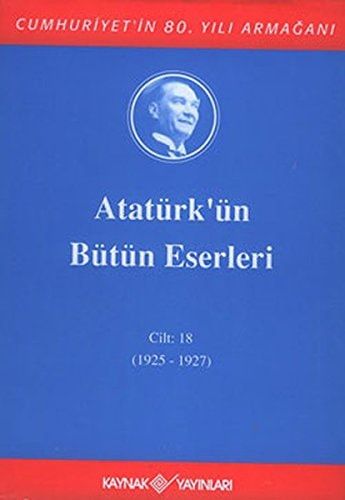 Atatürk'ün Bütün Eserleri - Cilt 18