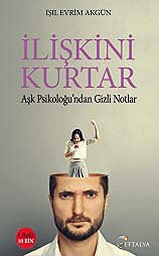 Iliskini Kurtar Ask Psikologundan Gizli Notlar