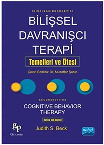 Bilişsel Davranışçı Terapi Temelleri ve Ötesi
