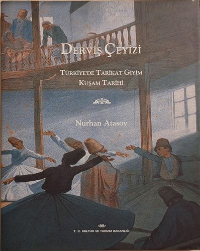 Derviş Çeyizi Türkiye'de Tarikat Giyim Kuşam Tarihi