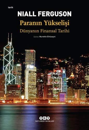 Paranın Yükselişi Dünyanın Finansal Tarihi