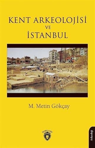 Kent Arkeolojisi ve İstanbul
