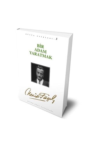 Bir Adam Yaratmak Necip Fazil Bütün Eserleri 3
