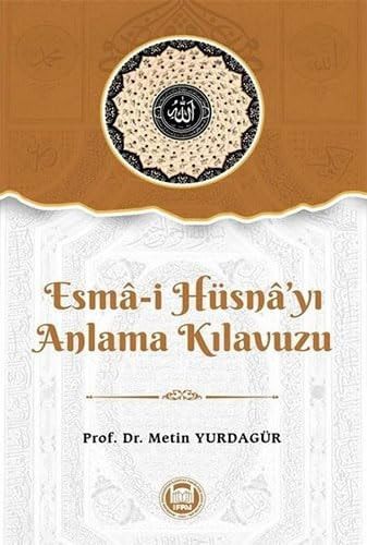 Esma-i Hüsna'yi Anlama Kilavuzu