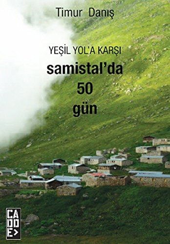 Yesil Yol'a Karsi Samistal'da 50 Gün