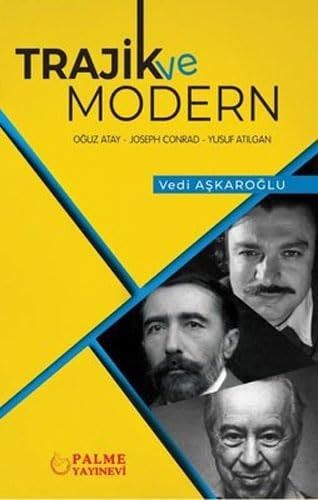 Trajik ve Modern Oğuz Atay, Joseph Conrad, Yusuf Atılgan