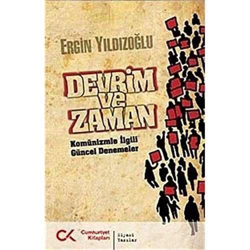 Devrim ve Zaman Komünizmle İlgili Güncel Denemeler