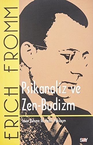Psikanaliz ve Zen-Budizm İnsan Ruhuna İki Farklı Yaklaşım