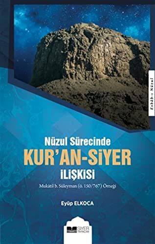Kur'an - Siyer Iliskisi; Nuzul Sürecinde