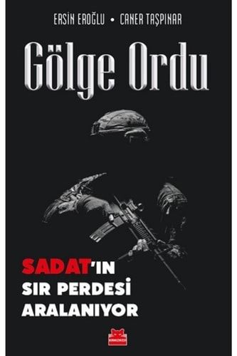 Gölge Ordu SADAT'ın Sır Perdesi Aralanıyor