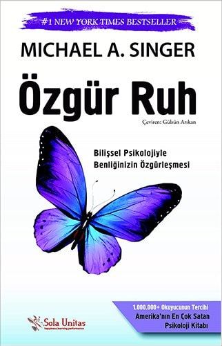 Özgür Ruh Bilissel Psikolojiyle Benliginizin Özgürlesmesi