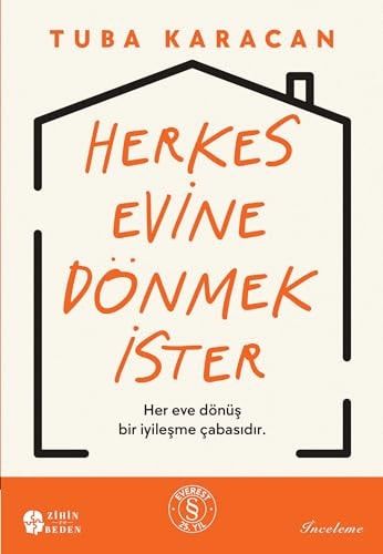 Herkes Evine Dönmek İster: Her Eve Dönüş Bir İyileşme Çabasıdır (Turkish Edition)